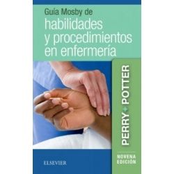 GUIA MOSBY DE HABILIDADES Y PROCEDIMIENTOS EN ENFERMERIA