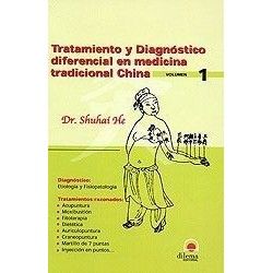 TRATAMIENTO Y DIAGNOSTICO DIFERENCIAL EN MEDICINA TRADICIONAL CHINA VOL.1