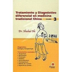 TRATAMIENTO Y DIAGNOSTICO DIFERENCIAL EN MEDICINA TRADICIONAL CHINA VOL.3