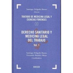 TRATADO DE MEDICINA LEGAL Y CIENCIAS FORENSES, TOMO I: DERECHO SANITARIO Y MEDICINA LEGAL DEL TRABAJO, 2 VOLS.