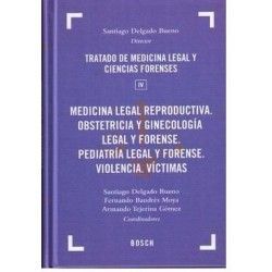TRATADO DE MEDICINA LEGAL Y CIENCIAS FORENSES, TOMO IV: MEDICINA LEGAL REPRODUCTIVA.OBSTETRICIA GINECOLOGIA LEGAL Y FORENSE.PSIQUIATRIA LEGAL FORENSE