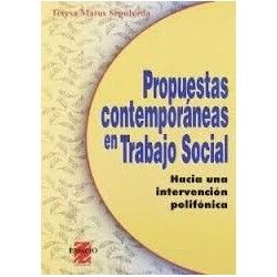 PROPUESTAS CONTEMPORANEAS EN TRABAJO SOCIAL : HACIA UNA INTERVENCION POLIFONICA