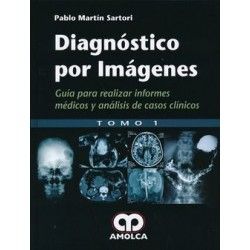DIAGNOSTICO POR IMAGENES. GUIA PARA REALIZAR INFORMES MEDICOS Y ANALISIS DE CASOS CLINICOS, 2 VOLS.