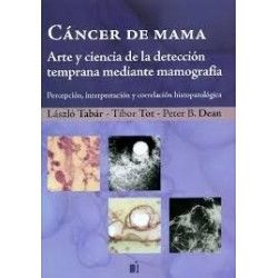 CANCER DE MAMA : ARTE Y CIENCIA DE LA DETECCION TEMPRANA MEDIANTE MAMOGRAFIA