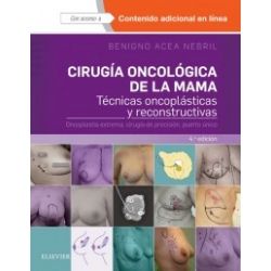 CIRUGIA ONCOLOGICA DE LA MAMA . TECNICAS ONCOPLASTICAS Y RECONSTRUCTIVAS